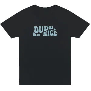 dude. be nice Retro Tee (Unisex)