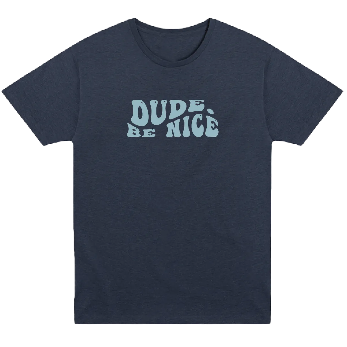 dude. be nice Retro Tee (Unisex)